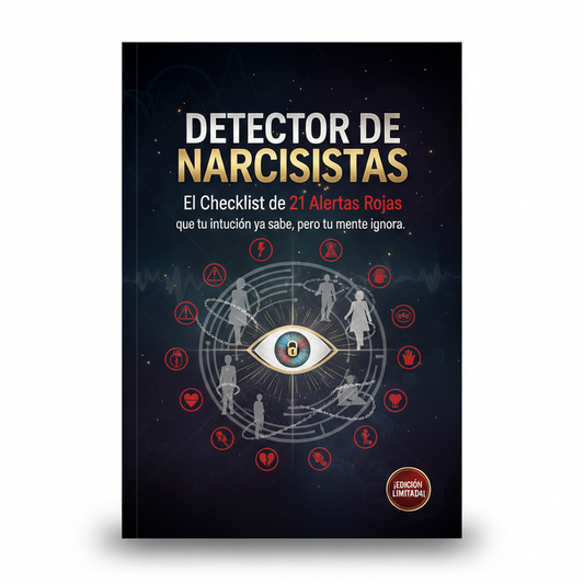 Detector de Narcisistas: El Checklist de 21 Alertas Rojas que tu intuición ya sabe, pero tu mente ignora