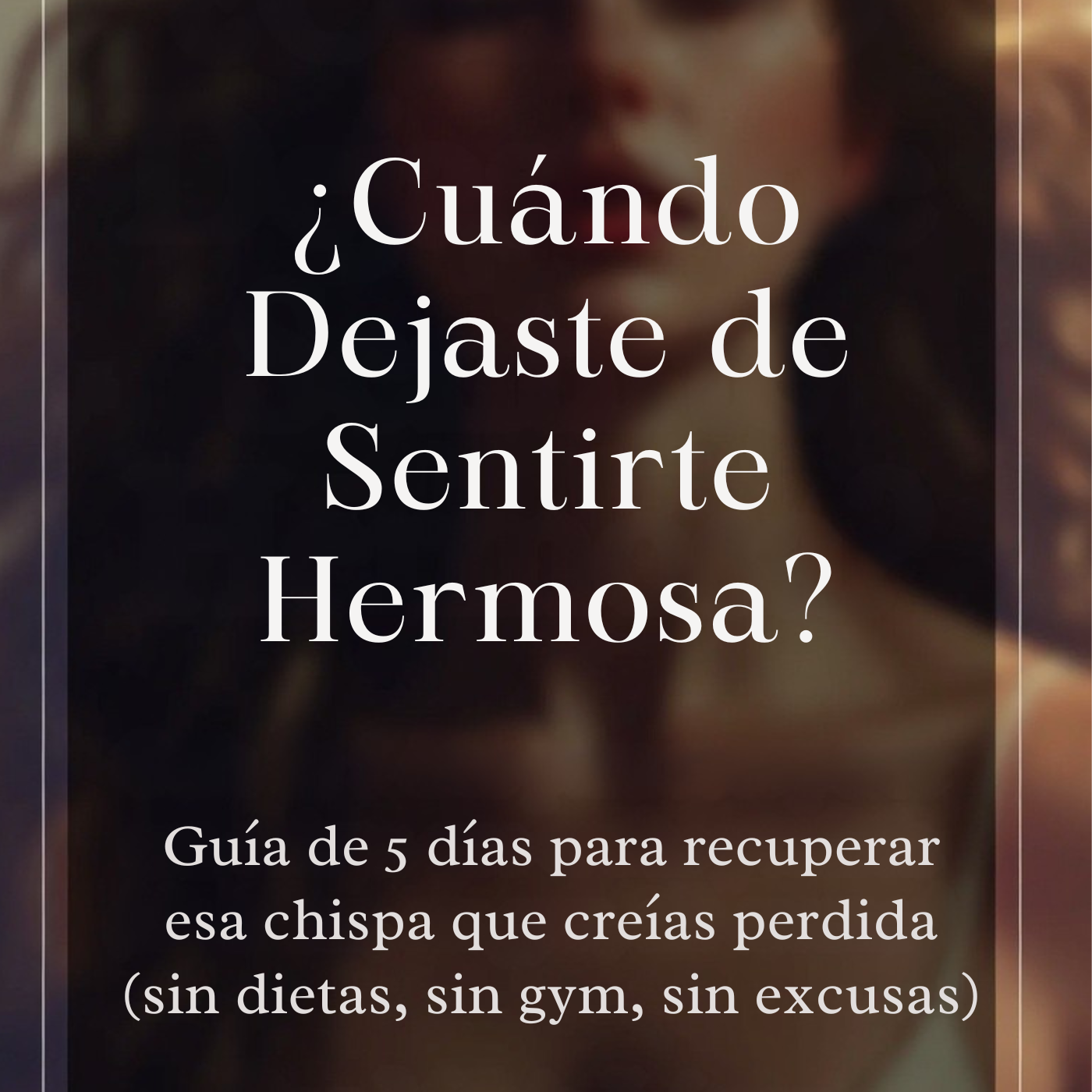 ¿𝐂𝐮𝐚́𝐧𝐝𝐨 𝐃𝐞𝐣𝐚𝐬𝐭𝐞 𝐝𝐞 𝐒𝐞𝐧𝐭𝐢𝐫𝐭𝐞 𝐇𝐞𝐫𝐦𝐨𝐬𝐚❓" Guía de 5 días para recuperar esa chispa que creías perdida (sin dietas, sin gym, sin excusas)